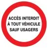 Panneau ACCES INTERDIT A TOUT VEHICULE Taliaplast 624239