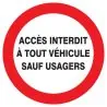 Panneau ACCES INTERDIT A TOUT VEHICULE Taliaplast 622235