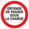 Panneau DEFENSE DE PASSER SOUS CHARGE Taliaplast 624243