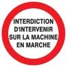 Panneau INTERDIT D'INTERVENIR SUR LA M Taliaplast 627234