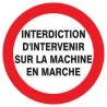 Panneau INTERDIT D'INTERVENIR SUR LA M Taliaplast 622229