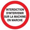 Panneau INTERDIT D'INTERVENIR SUR LA M Taliaplast 623230