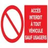 Panneau ACCES INTERDIT A TOUT VEHICULE Taliaplast 621217