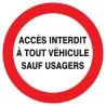 Panneau ACCES INTERDIT A TOUT VEHICULE Taliaplast 727240