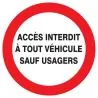 Panneau ACCES INTERDIT A TOUT VEHICULE Taliaplast 723236