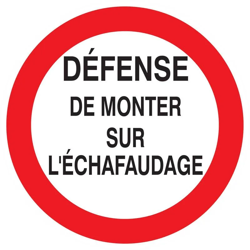 Panneau DEFENSE DE MONTER SUR L'ECHAFA Taliaplast 727200