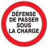 Panneau DEFENSE DE PASSER SOUS CHARGE Taliaplast 722239