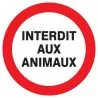 Panneau INTERDIT AUX ANIMAUX D.300mm Taliaplast 722258