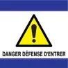 Panneau DANGER DEFENSE D'ENTRER D-SIGN Taliaplast 637305