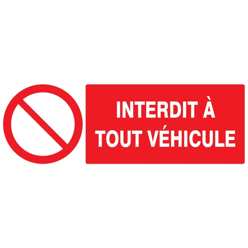 Panneau INTERDIT A TOUT VEHICULE 330x1 Taliaplast 726212 | 726212