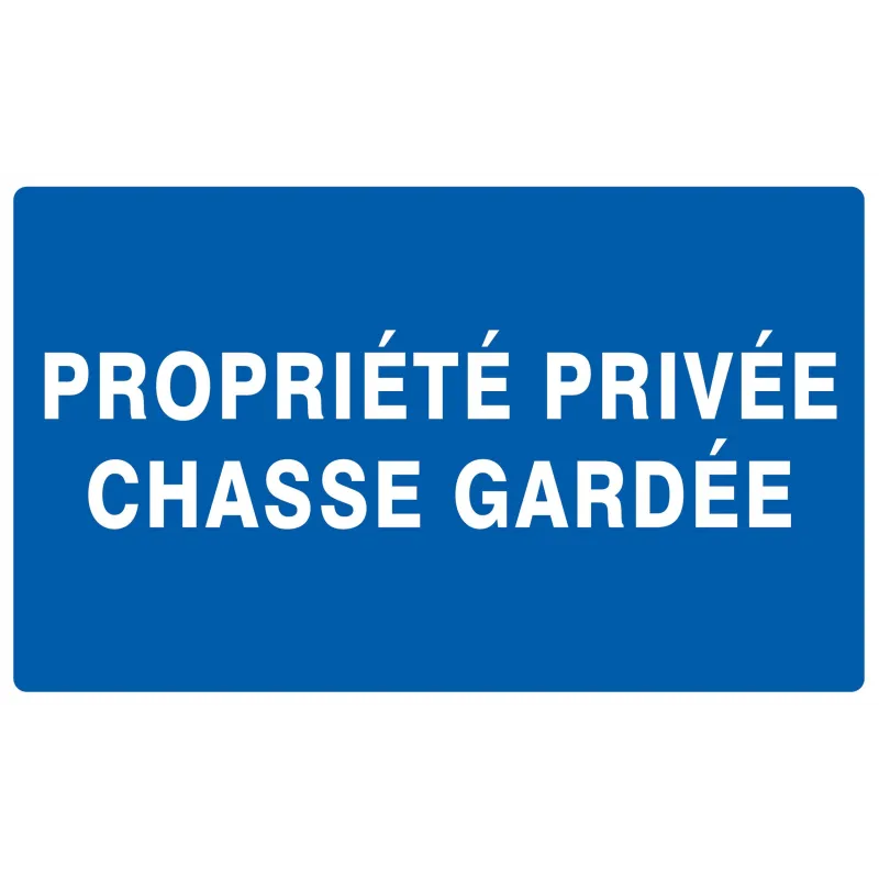 PROPRIETE PRIVEE CHASSE GARDEE Taliaplast 721645 | 721645