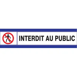 Panneau INTERDIT AU PUBLIC D-SIGN 180X Taliaplast 630203 | 630203